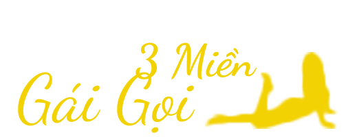 GÁI GỌI 3 MIỀN